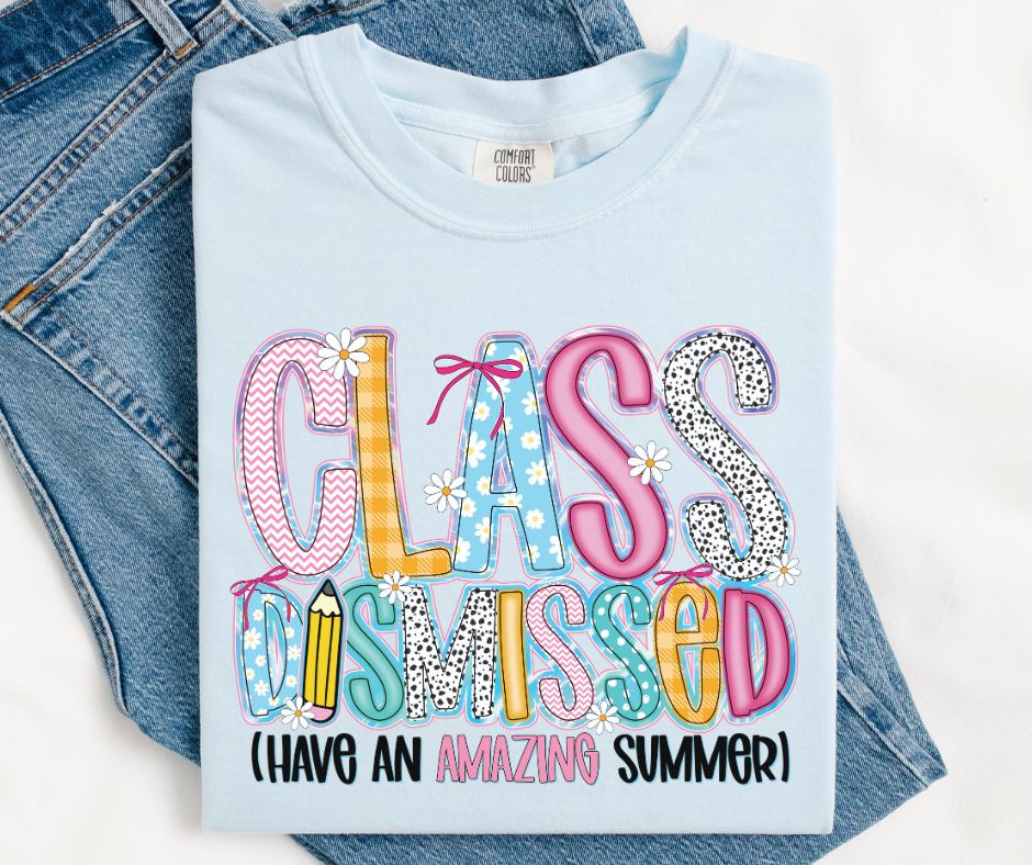 Class Dismissed (have an amazing summer) - DTF