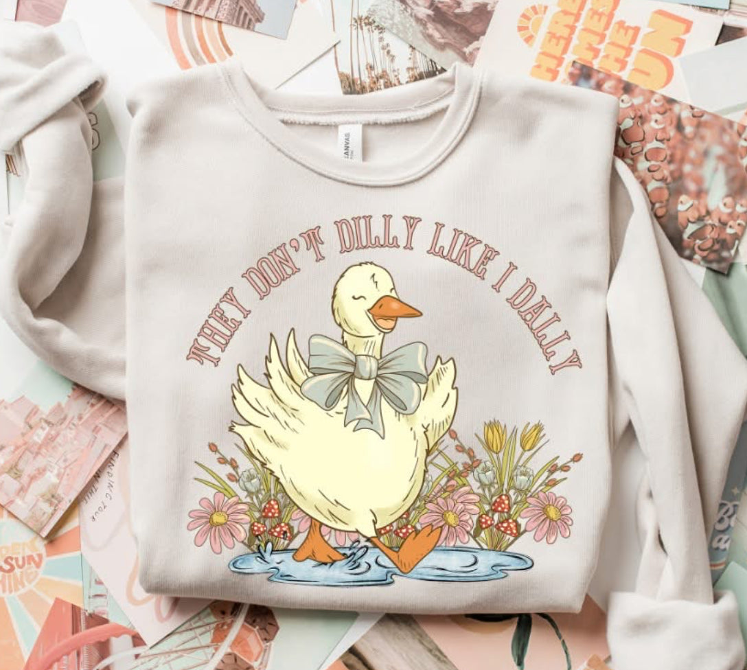 They Don't Dilly like I Dally - DTF