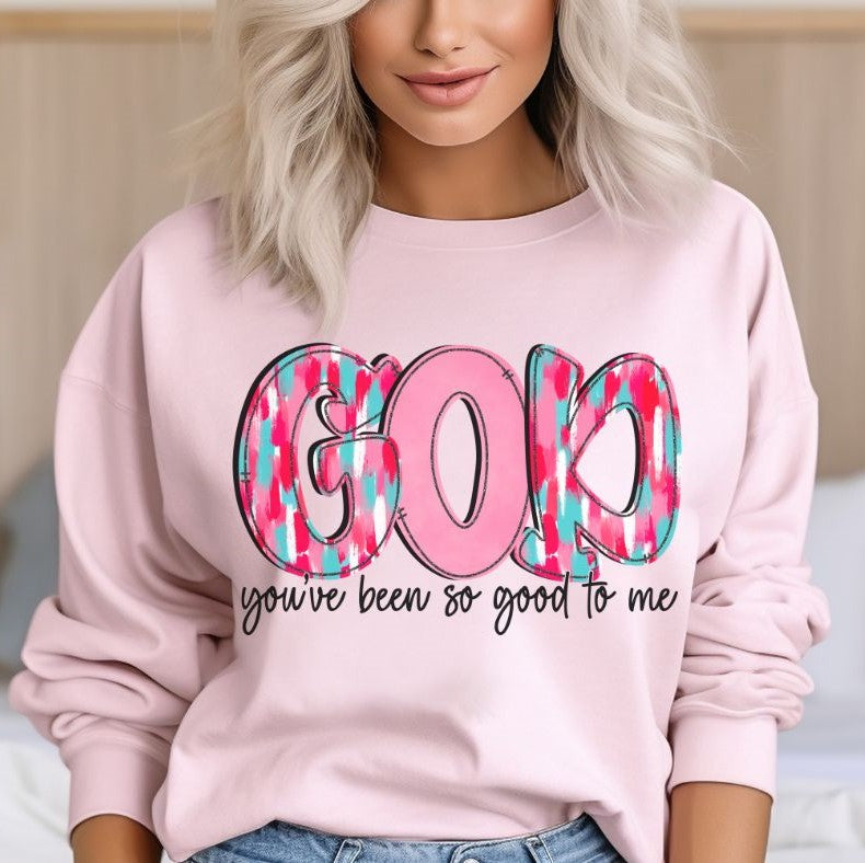 GOD you've been so good to me - DTF