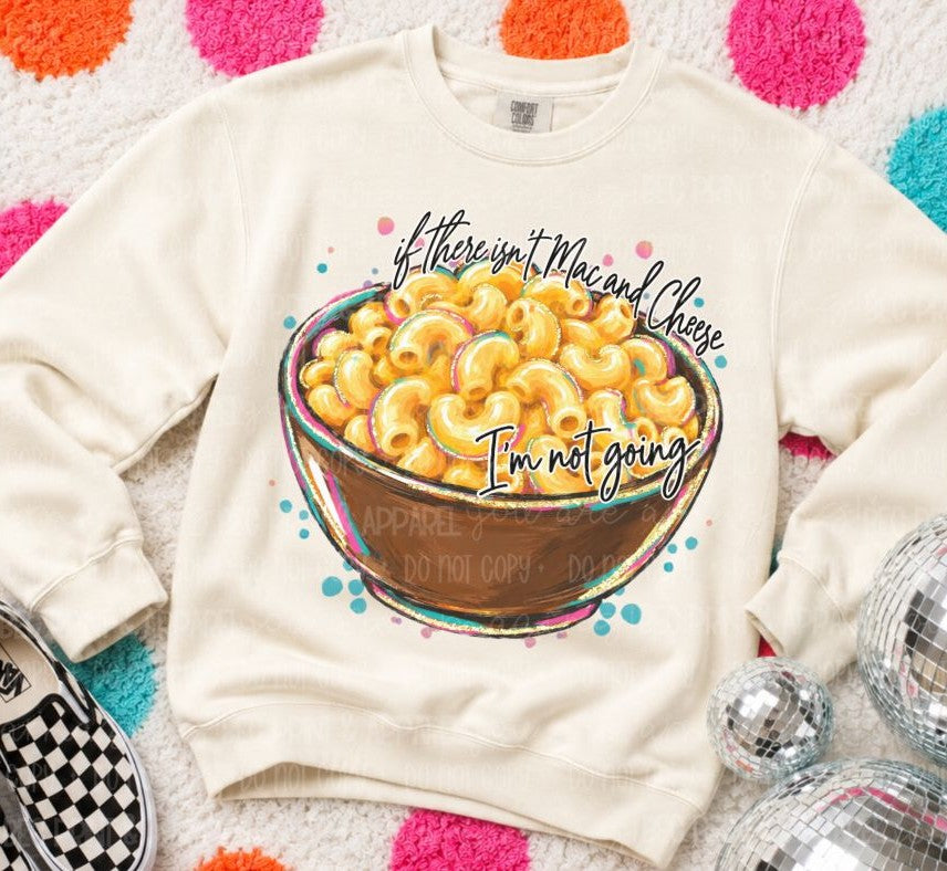 If there isn't Mac-n-Cheese I'm Not Going - DTF