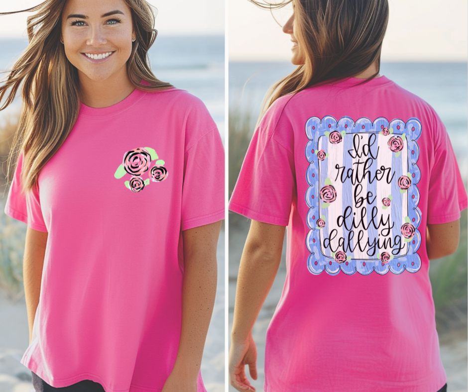 I'd Rather Be Dilly Dallying (2-in-1 front/back combo) - DTF