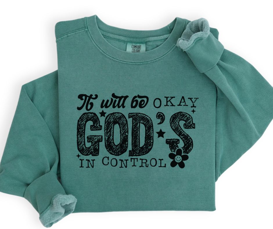 It will be Okay, God's in Control (black) - DTF