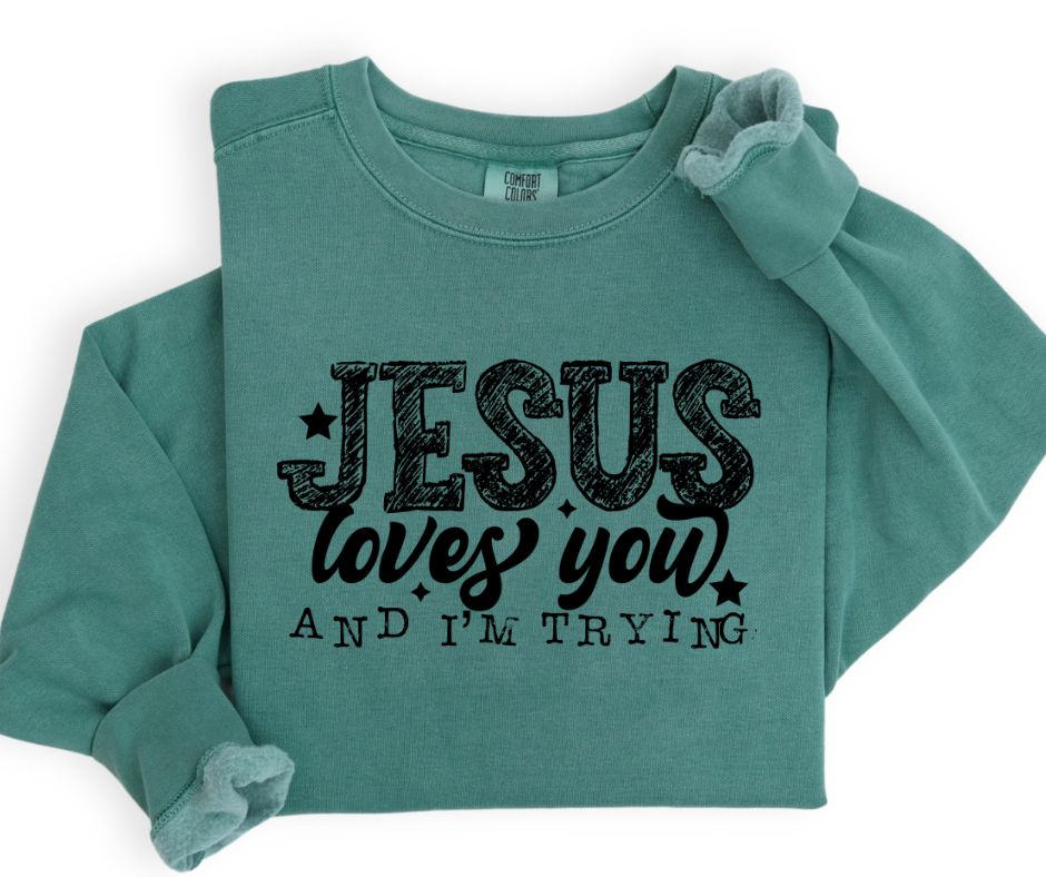 Jesus Loves You and I'm Trying (black) - DTF