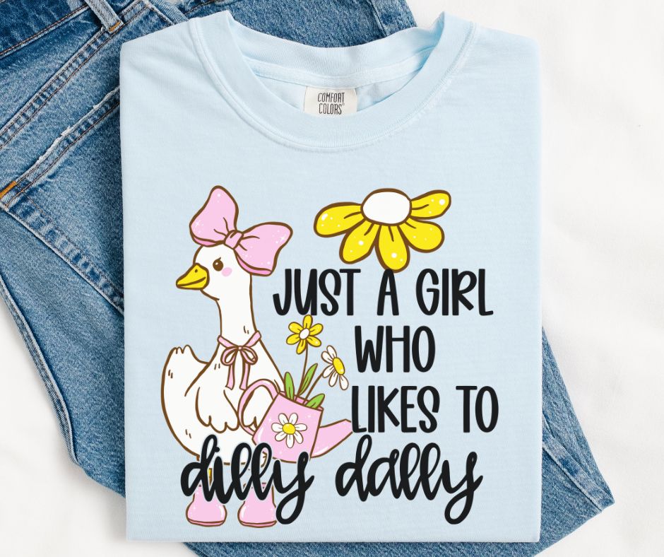 Just a Girl who likes to Dilly Dally - DTF