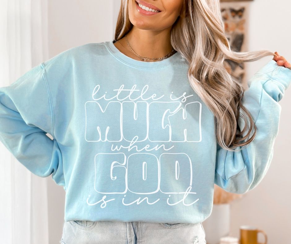 Little is much when God is in it (white) - DTF