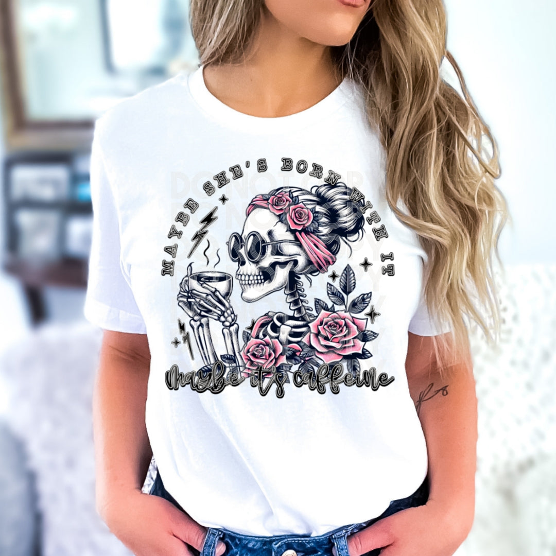 Maybe It's Caffeine (Tea) - DTF