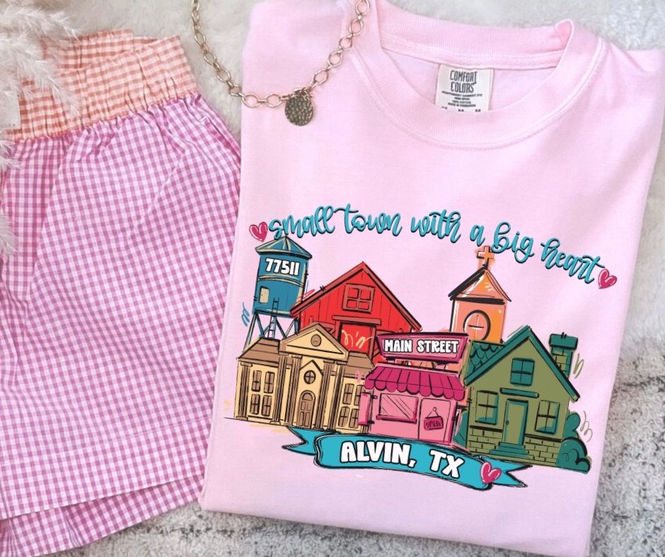 Small Town Big Heart (Alvin TX 77511) - DTF