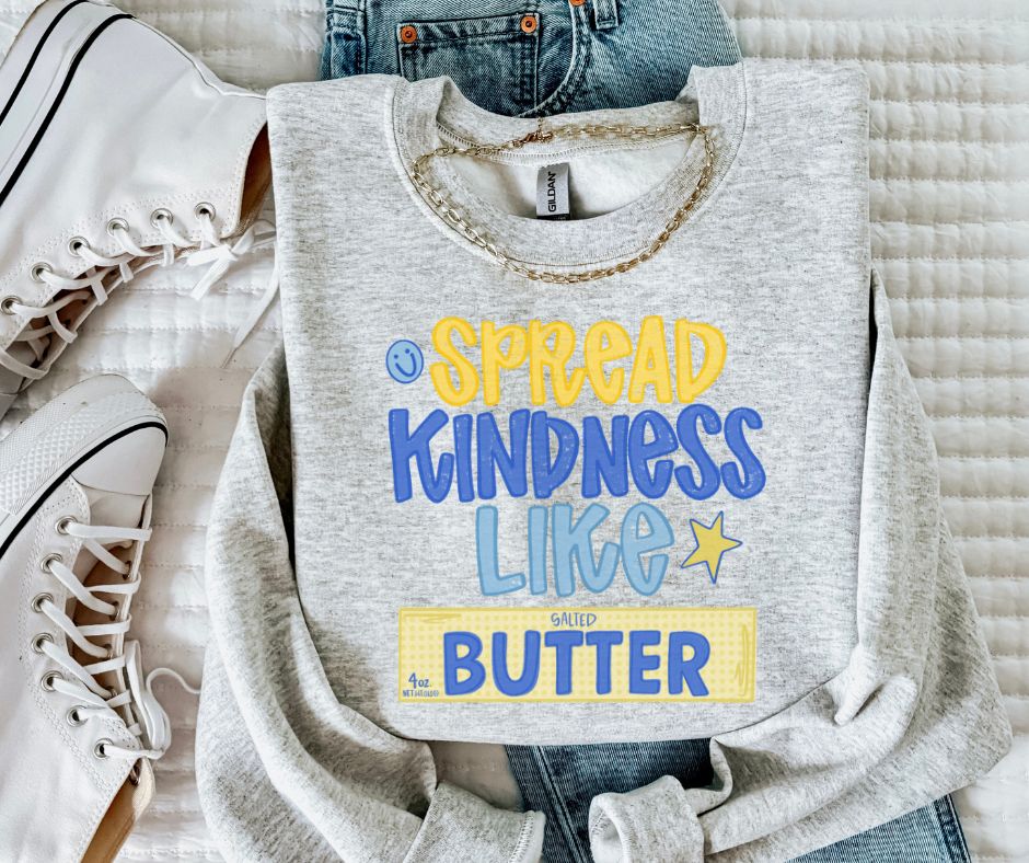 Spread Kindness Like Butter - DTF