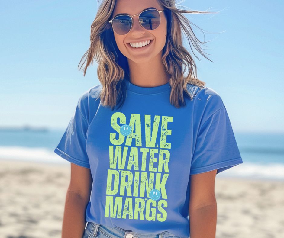 Save Water Drink Margs (Smile) - DTF