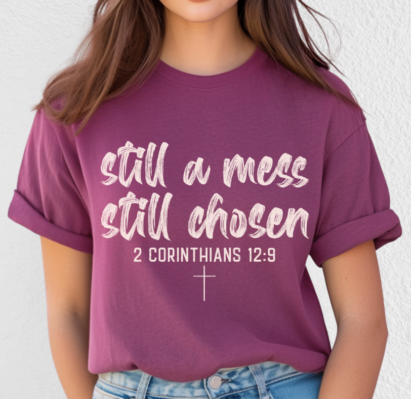Still a Mess, Still Chosen - DTF