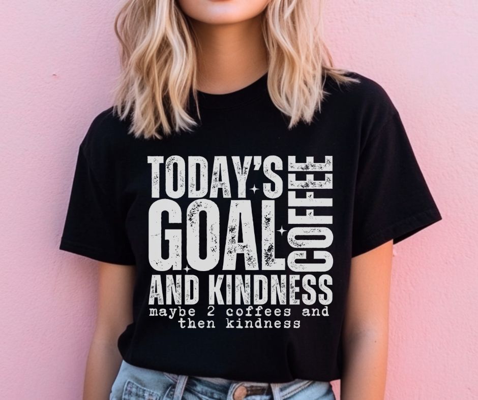 Today's Goal Coffee and Kindness - DTF