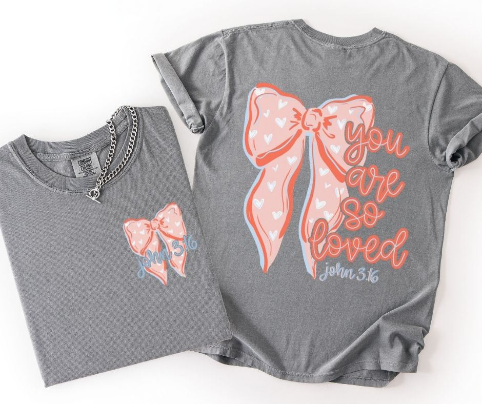 You Are So Loved (2-in-1 front/back combo) - DTF