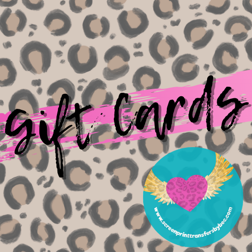 Screen Print Transfers by BEC Gift Card