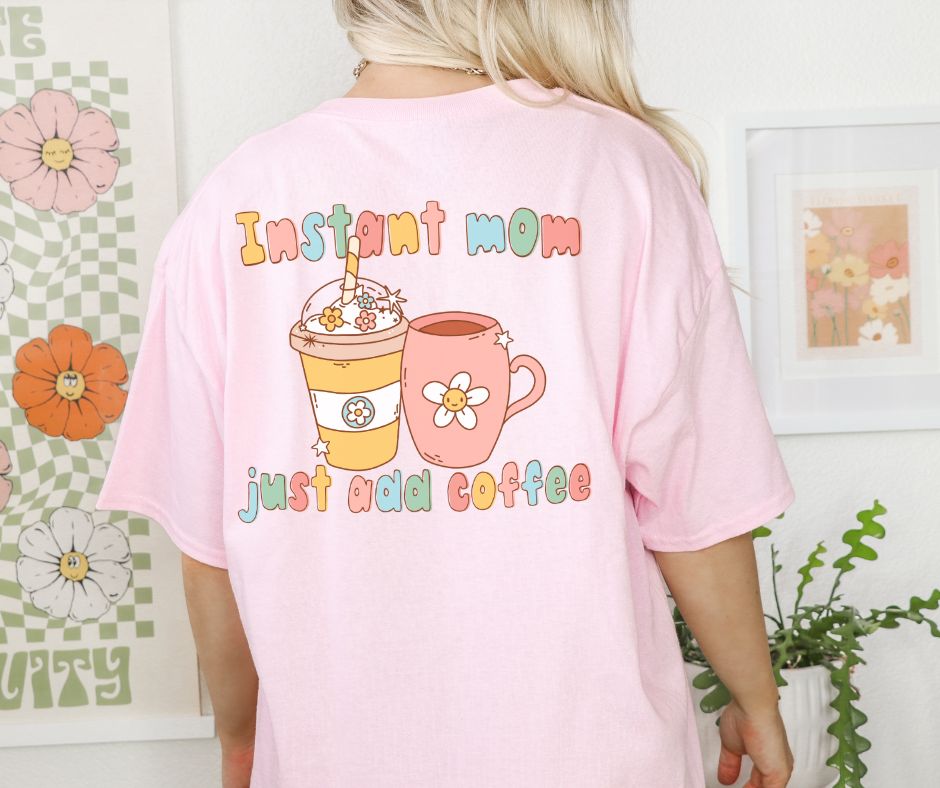 Instant Mom (2-in-1, front/back design) - DTF
