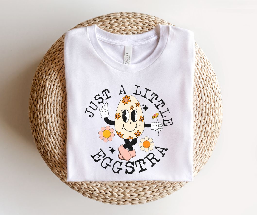 Just a little Eggstra - DTF