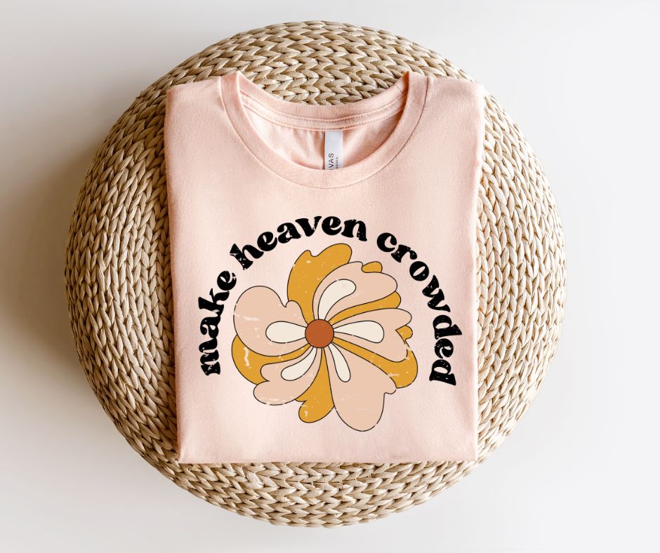 Make Heaven Crowded - DTF