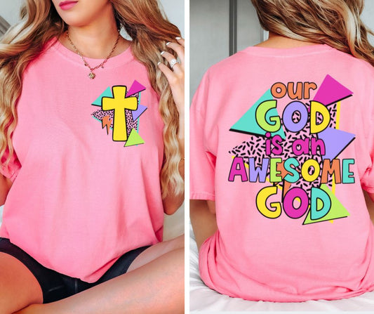 Our God is an Awesome God '90's theme  (2-in-1, front/back design) - DTF