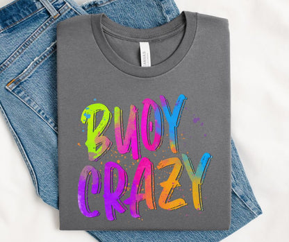 Buoy Crazy (Bright Colored Graffiti Style Words) - DTF (Copy)