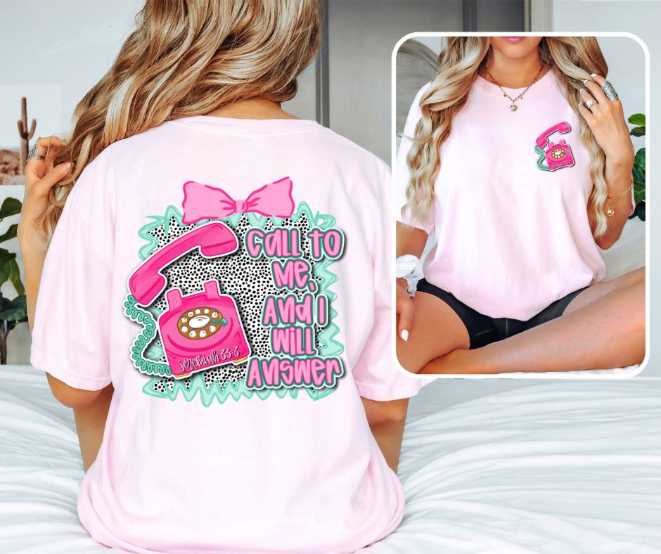 Call to Me and I will Answer (front/back 2-in-1 design) - DTF