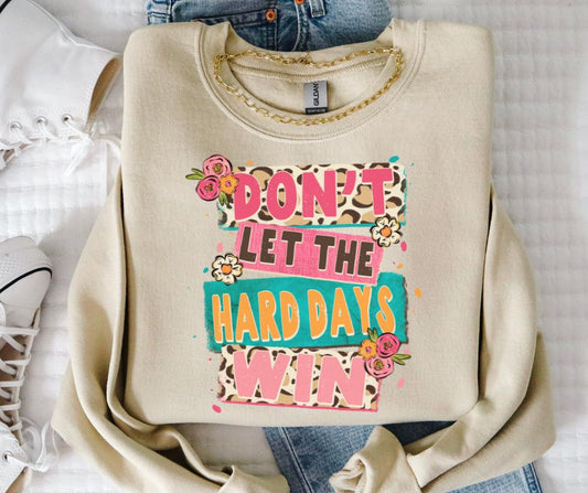 Don't Let the Hard Days Win - DTF