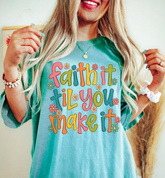Faith it til you make it - DTF
