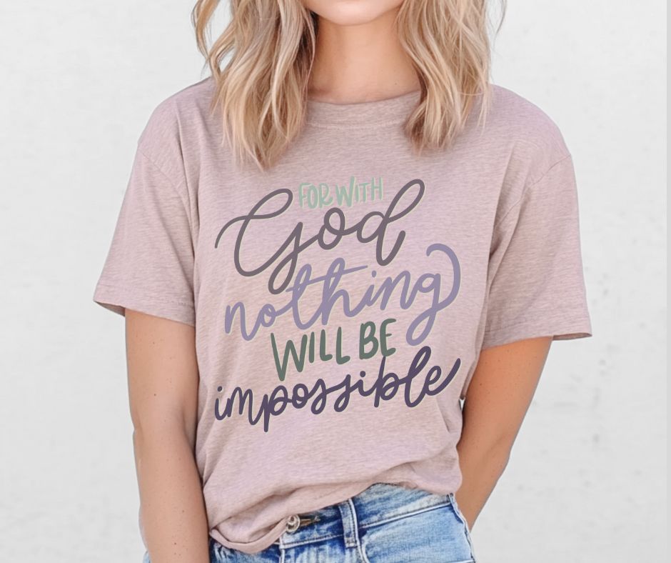 For With God Nothing Will Be Impossible - DTF