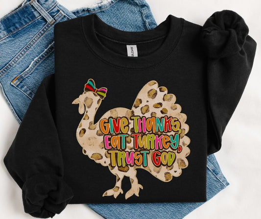 Give Thanks Eat Turkey Trust God - DTF