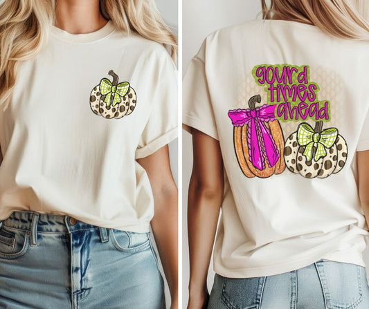 Gourd Times Ahead (2-in-1 front/back design) - DTF