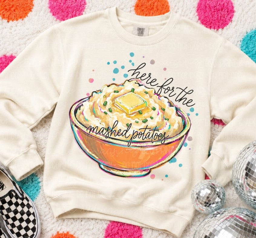 Here for the Mashed Potatoes - DTF