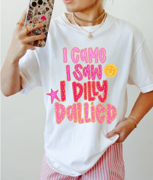 I came I saw I dilly dallied - DTF