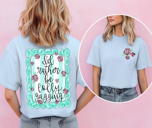 I'd Rather Be Lolly Gagging (2-in-1 front/back combo) - DTF