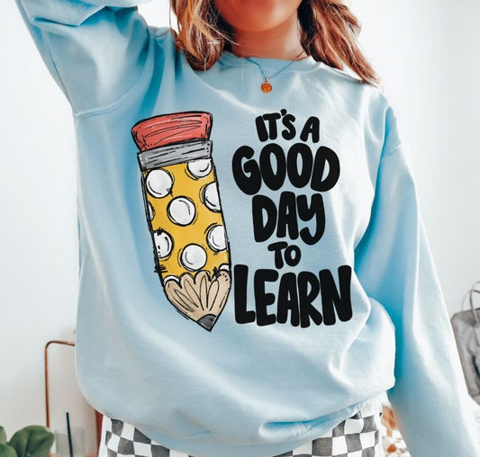 It's a good day to learn (pencil) - DTF