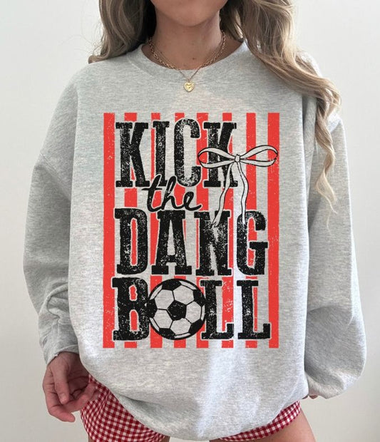 Kick the Dang Ball - DTF