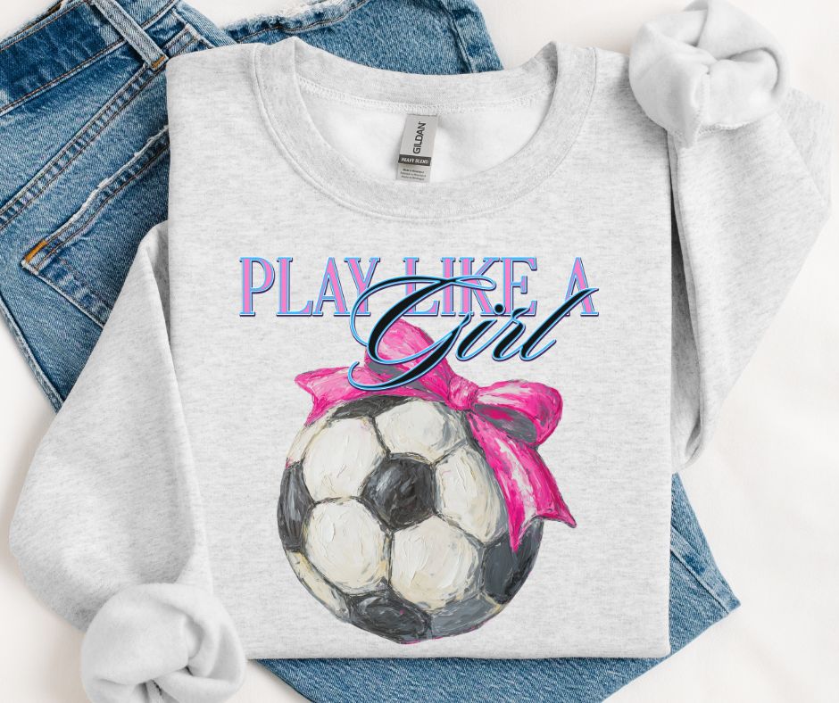 Play Like A Girl (Soccer) - DTF