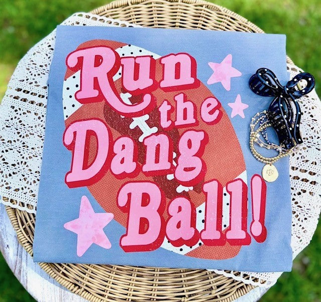 Run the Dang Ball - DTF