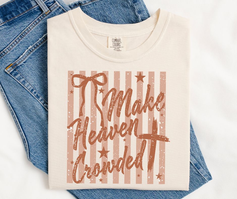 Make Heaven Crowded (Preppy Stripe) - DTF