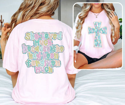 She loved much because she had been forgiven much  (2-in-1 front/back transfer) - DTF