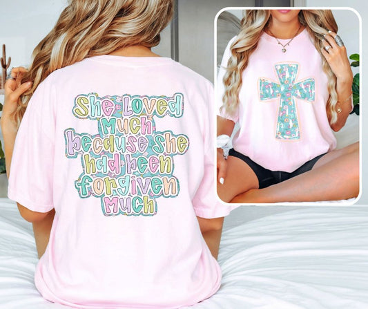 She loved much because she had been forgiven much  (2-in-1 front/back transfer) - DTF