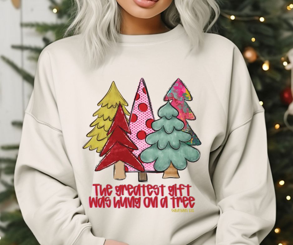 The Greatest Gift was Hung on a Tree - DTF