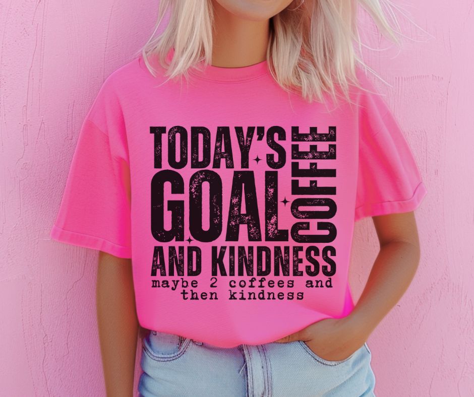 Today's Goal Coffee and Kindness - DTF