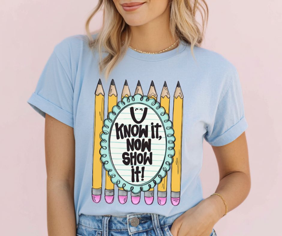 You Know It Now Show It - DTF