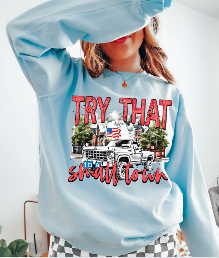 Try that in a Small Town - DTF