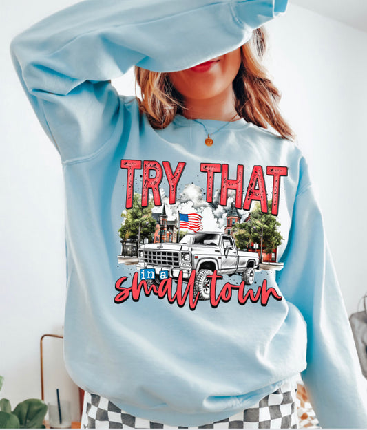 Try that in a Small Town - DTF