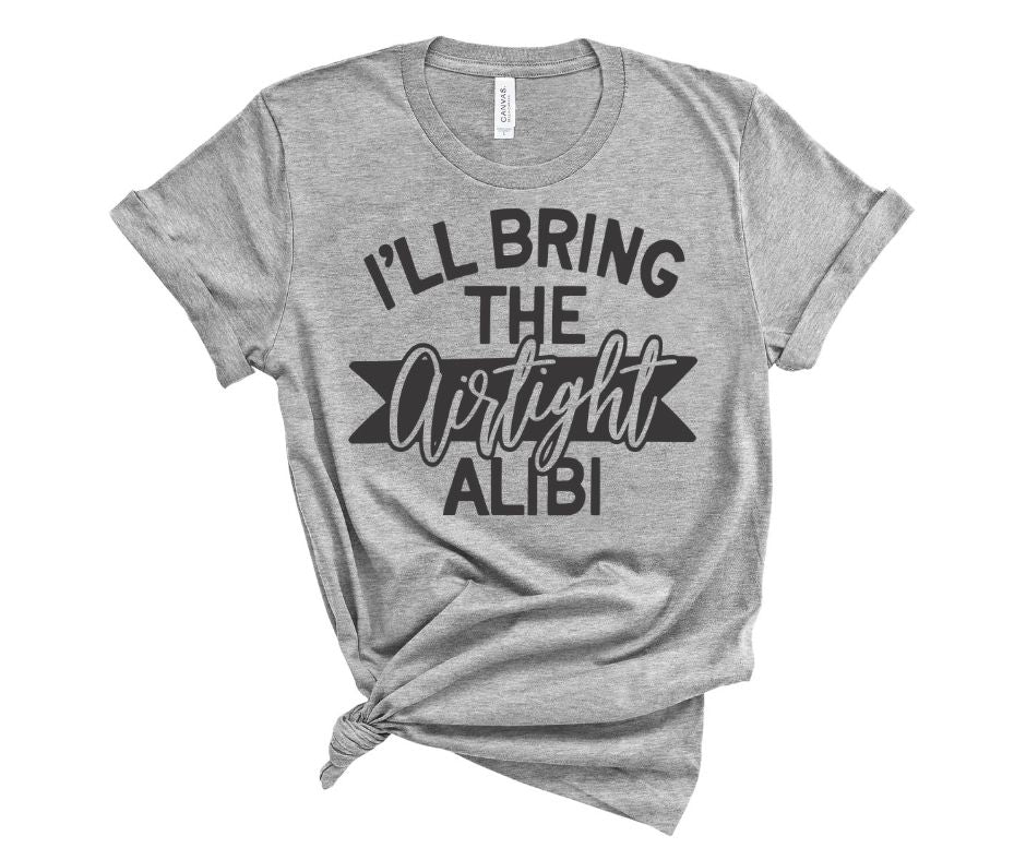 I'll Bring the Airtight Alibi