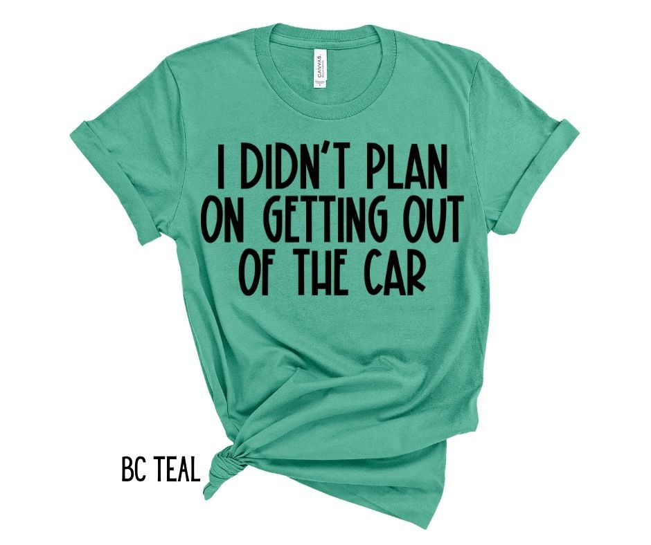 I didn't plan on getting out of the car